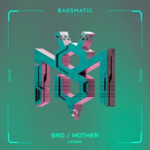 LAZARA - Bro / Mother [BSM142]