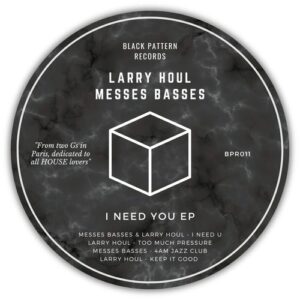 Larry Houl, Messes Basses - I Need You - EP [BPR011]