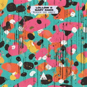Lollow, Gary Caos - Murder She Wrote [CR2501]