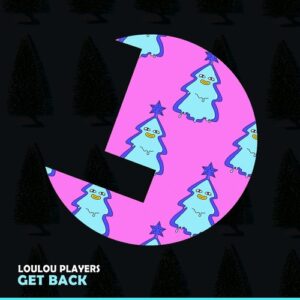 LouLou Players - Get Back [LLR331]