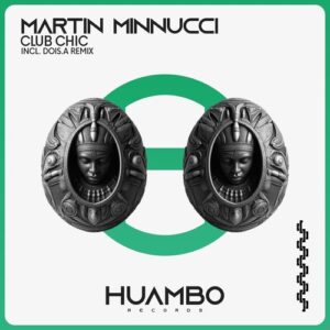 Martin Minnucci - Club Chic [HUAM680]