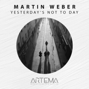 Martin Weber - Yesterday's Not To Day [ATR178]