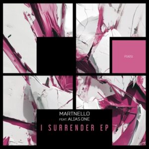 Martnello, Alias One - I Surrender EP [FG651]