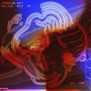 Matt & FRANCO BA - Rolling Deep EP [DIYNAMIC230]
