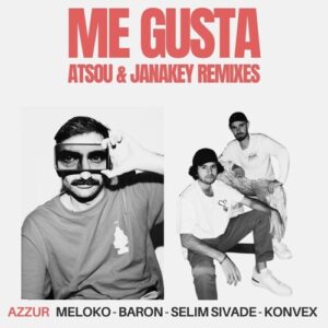 Meloko, Konvex (FR), Baron (FR), Selim Sivade, AZZUR - Me Gusta (atsou, JANAKEY Remixes) [AZZ84]