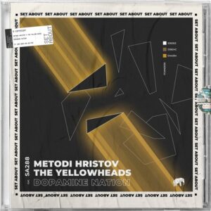 Metodi Hristov & The YellowHeads - Dopamine Nation [SA288]