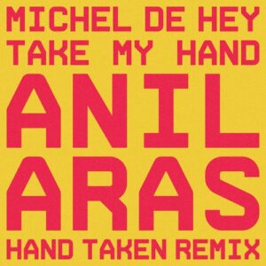 Michel De Hey - Take My Hand (Anil Aras Hand Taken Remix) [REJ113]