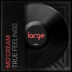Mo'Cream - True Feelings [LAR442]