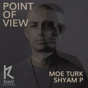Moe Turk, Shyam P - Point Of View [KZ693]