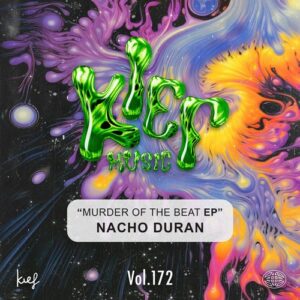 Nacho Duran - Murder Of The Beat EP [KIF172]