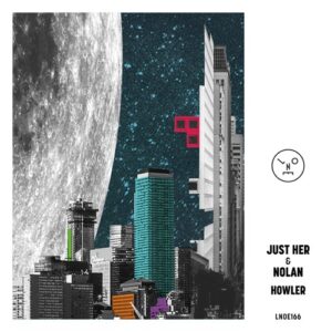 Nolan & Just Her - Howler [LNOE166]