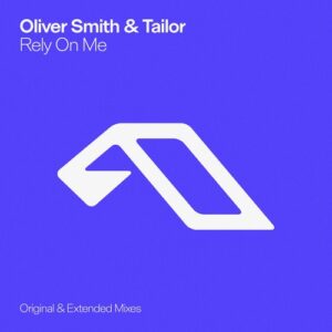 Oliver Smith, Tailor - Rely On Me [ANJ993BD]