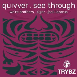 Quivver - See Through (The Remixes) [TRYBZ002]