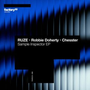 RUZE, Robbie Doherty, Chesster - Sample Inspector - Extended Mix [F93RECS089B]