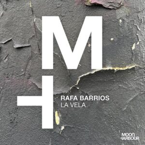 Rafa Barrios - La Vela [MHD245]
