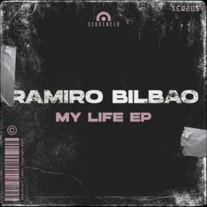 Ramiro Bilbao - My Life EP [SEQ205]