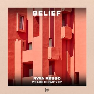 Ryan Resso - We Like To Party EP [BLF019]