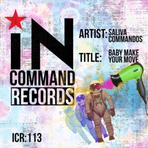 Saliva Commandos - Baby Make Your Move [ICR113]