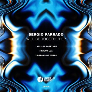 Sergio Parrado - Will Be Together EP [UNI278]