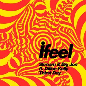 Skream, Big Jon, Dillon Kelly - Thirst Day (Extended Mix) [IFEEL006E]