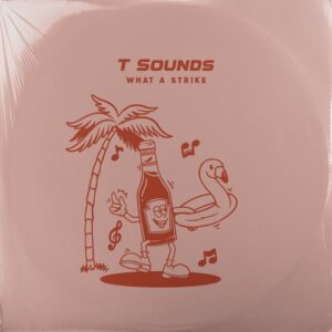 T Sounds - What A Strike [MOLE295]
