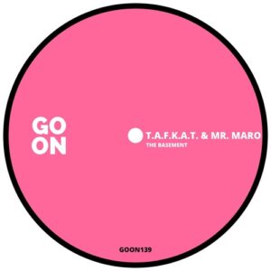 T.a.f.k.a.t., Mr. Maro - The Basement [GOON139]