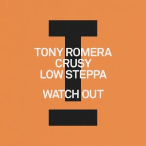 Tony Romera, Low Steppa, Crusy - Watch Out [TOOL131301Z]