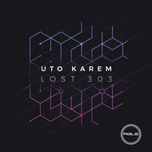 Uto Karem - Lost 303 [AGILE155]