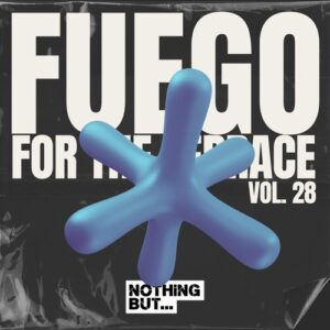 VA - Nothing But... Fuego for the Terrace, Vol. 28 [NBFFTT28]