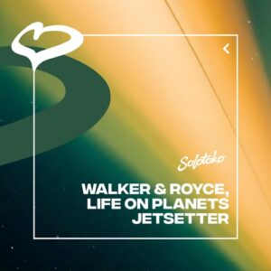 Walker & Royce, Life on Planets - Jetsetter (Extended Mix) [5034644406558]
