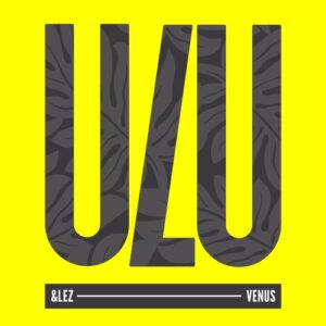&lez - Venus (EP) [ULU045 B]