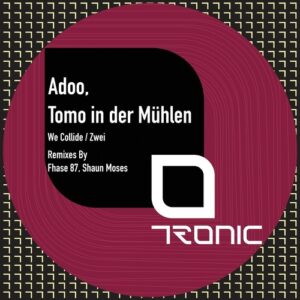 Adoo, Tomo in der Muhlen - We Collide / Zwei [TR523]