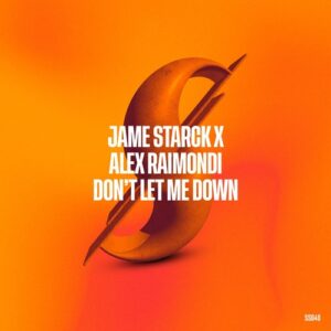 Alex Raimondi, Jame Starck - Don't Let Me Down [SS040]