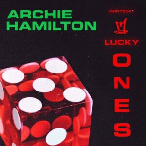Archie Hamilton - Lucky Ones [MHRTZ041B]