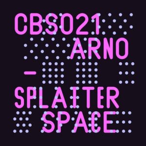 Arno (DE), Christian Burkhardt - Splatter Space [CBS021]