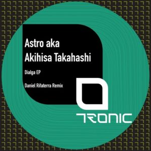 Astro aka Akihisa Takahashi - Dialga EP [TR520]
