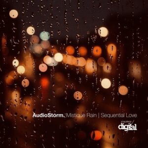 AudioStorm - Mistique Rain | Sequential Love [421SD]