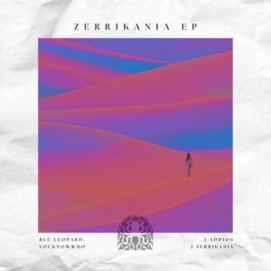 Blu Leopard, YouKnowWho - Zerrikania EP [TLSM022]