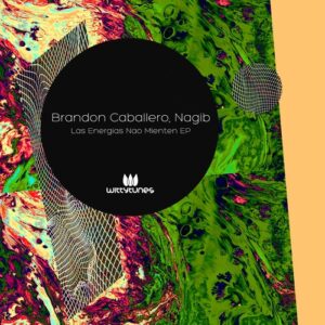 Brandon Caballero, NAGIB - Las Energias Nao Mienten EP [WT515]