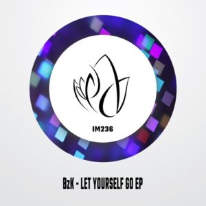 BzK - Let Yourself Go EP [IM236]