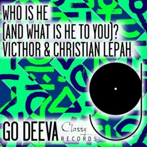 Christian Lepah & VICTHOR - Who Is He (And What Is He To You) [GDC198]