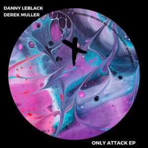 Danny Leblack, Derek Muller - Only Attack EP [TEC295]