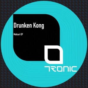 Drunken Kong - Matsuri EP [TR521]