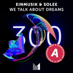 Einmusik - We Talk About Dreams [EINMUSIKA300A]