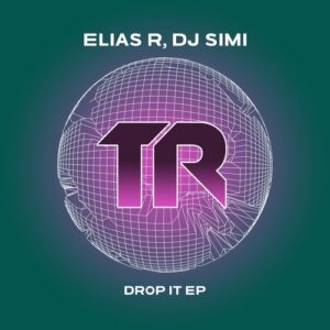 Elias R, DJ Simi - Drop It EP [TRSMT235]