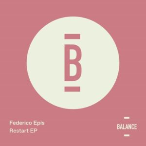 Federico Epis - Restart [BALANCE063EP]