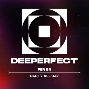 Fer BR - Party All Day [DPE2091]