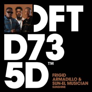 Frigid Armadillo, Sun-El Musician - Sunshine - Extended Mix [DFTD735D4]