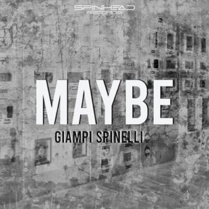 Giampi Spinelli - MAYBE [CAT1251229]