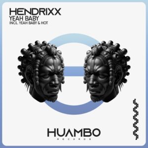 HENDRIXX - Yeah Baby [HUAM683]